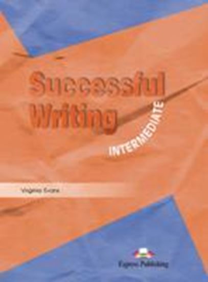 Εικόνα από SUCCESSFUL WRITING INTERMEDIATE STUDENT'S BOOK