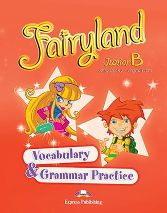 Εικόνα της FAIRYLAND JUNIOR B VOCABULARY & GRAMMAR PRACTICE