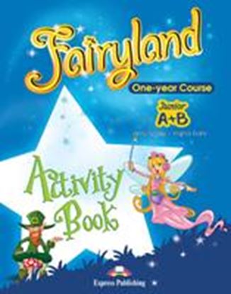 Εικόνα της FAIRYLAND JUNIOR A & B ACTIVITY BOOK (GREECE)