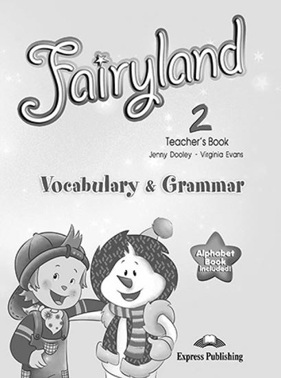 Εικόνα από FAIRYLAND 2 VOCABULARY & GRAMMAR TEACHER'S BOOK