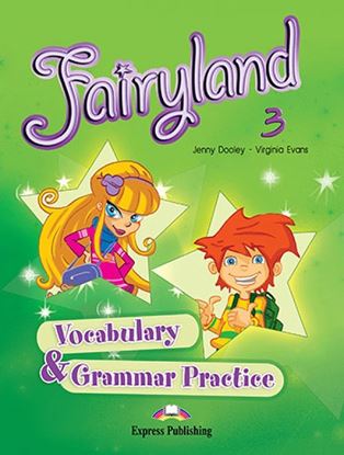 Εικόνα της FAIRYLAND 3 VOCABULARY & GRAMMAR PRACTICE