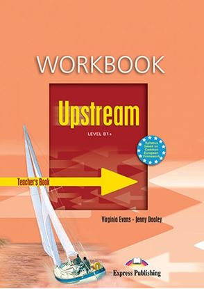 Εικόνα της UPSTREAM LEVEL B1+ WORKBOOK TEACHER'S-OVERPRINTED