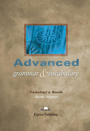 Εικόνα από ADVANCED GRAMMAR & VOCABULARY TEACHER'S BOOK