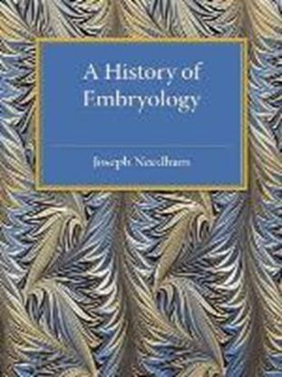 Εικόνα της A HISTORY OF EMBRYOLOGY PBDEVELOPMENTAL THINKING, CATEGORIZATION AND GRAPHIC VISUALIZATIO