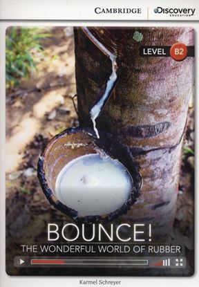 Εικόνα της CAMBRIDGE DISCOVERY EDUCATION B2: BOUNCE! THE WONDERFUL WORLD OF RUBBER (+ ONLINE ACCESS) UBBER (+ ONLINE ACCESS) PB