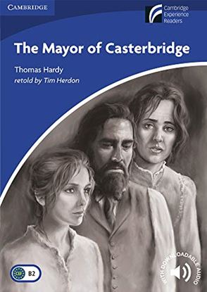 Εικόνα της CAMBRIDGE DISCOVERY READERS 5: THE MAYOR OF CASTERBRIDGE (+ DOWNLOADABLE AUDIO)