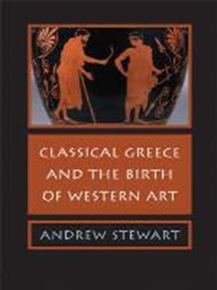 Εικόνα της CLASSICAL GREECE AND THE BIRTH OF WESTERN ART PB