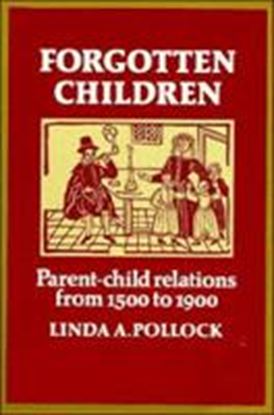 Εικόνα της FORGOTTEN CHILDREN: PARENT - CHILDREN RELATIONS FROM 1500 ΤΟ 19 00 PB