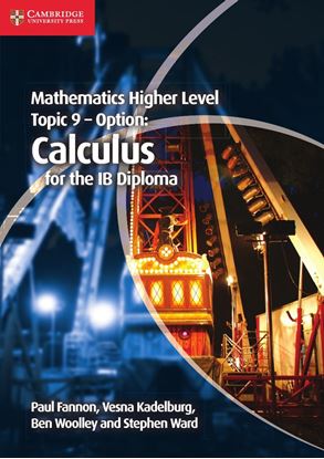 Εικόνα της MATHEMATICS HIGHER LEVEL FOR THE IB DIPLOMA: TOPIC 9 - OPTION: CALCULUS ALCULUS