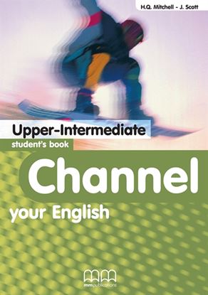 Εικόνα της CHANNEL YOUR ENGLISH UPPER-Intermidiate Student's Book