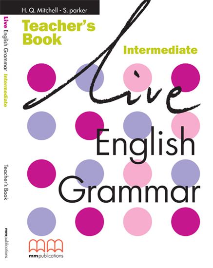 Εικόνα από LIVE ENGLISH GRAMMAR Intermediate Teacher's Book