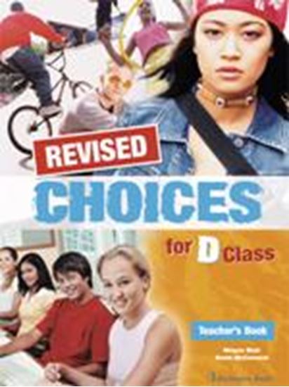 Εικόνα από CHOICES FOR D CLASS REVISED TEACHER'S ΒΟΟΚ