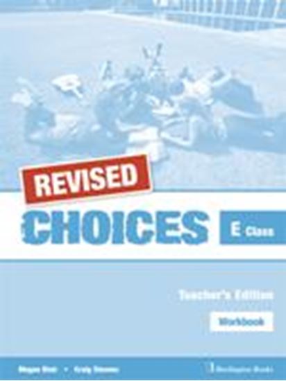 Εικόνα από CHOICES FOR E CLASS WORKBOOK REVISED TEACHER'S