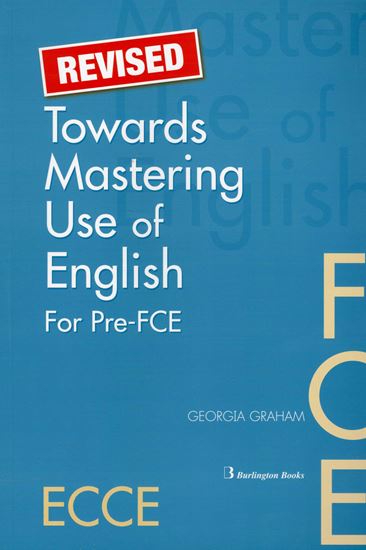 Εικόνα από TOWARDS MASTERING USE OF ENGLISH PRE-FCE + FCE STUDENT'S BOOK REVISED