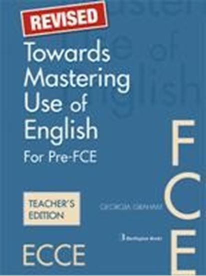 Εικόνα από TOWARDS MASTERING USE OF ENGLISH PRE-FCE + FCE TEACHER'S