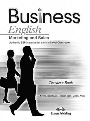 Εικόνα της BUSINESS ENGLISH MARKETING AND SALES ΑUTHENTIC ESP MATERIALS FOR THE MULTI-LEVEL TEACHER'S BOOK