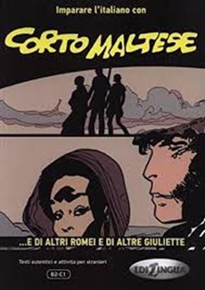 Εικόνα της CORTO MALTESE E DI ALTRI ROMEI E DI ALTRE GIULIETTE (B2-C1) Romei e di altre Giuliette