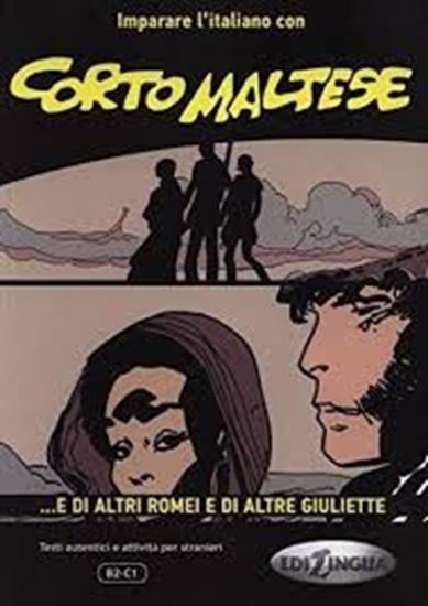Εικόνα από CORTO MALTESE E DI ALTRI ROMEI E DI ALTRE GIULIETTE (B2-C1) Romei e di altre Giuliette