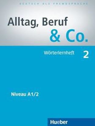 Εικόνα της ALLTAG BERUF & CO. 2 A1.2 WOERTERHEFT