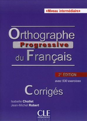 Εικόνα της ORTHOGRAPHE PROGRESSIVE DU FRANCAIS INTERMEDIAIRE CORRIGES (+530 EXERCICES) 2ND ED