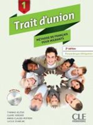 Εικόνα της TRAIT D'UNION 1 METHODE (FRANCAIS POUR MIGRANTS) (+ AUDIO CD) 2N D ED