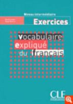 Εικόνα της VOCABULAIRE EXPLIQUE DU FRANCAIS INTERMEDIAIRE CAHIER