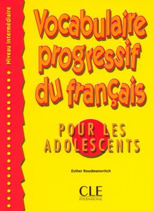 Εικόνα της VOCABULAIRE PROGRESSIF DU FRANCAIS POUR ADOLESCENTS INTERMEDIAIR E