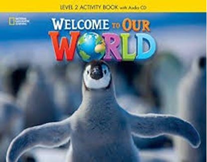 Εικόνα της WELCOME TO OUR WORLD 2 WORKBOOK (+AUDIO CD) (AMERICAN EDITION)