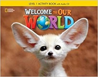 Εικόνα της WELCOME TO OUR WORLD 1 WORKBOOK (+CD)