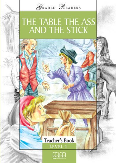 Εικόνα από THE TABLE, THE ASS & THE STICK Teacher's Book (V.2)