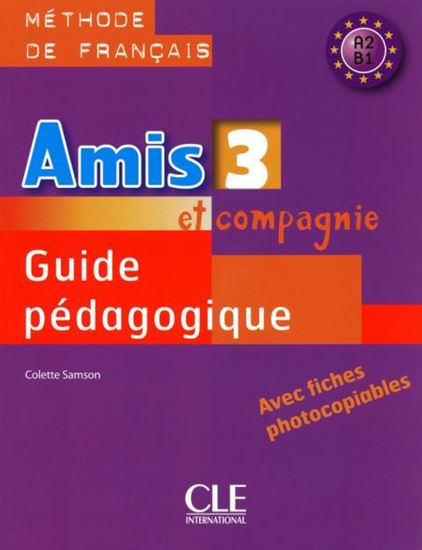 Εικόνα από AMIS ET COMPAGNIE 3 A2 GUIDE PEDAGOGIQUE