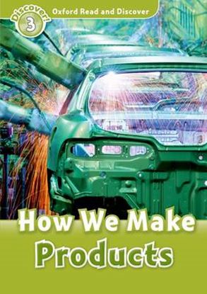 Εικόνα της OXFORD READ & DISCOVER 3: HOW WE MAKE PRODUCTS