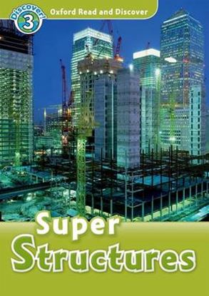 Εικόνα της OXFORD READ & DISCOVER 3: SUPER STRUCTURES (+ CD)