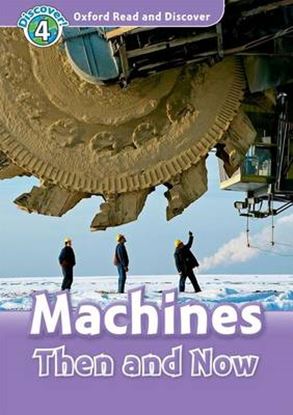Εικόνα της OXFORD READ & DISCOVER 4: MACHINES THEN AND NOW (+ CD)