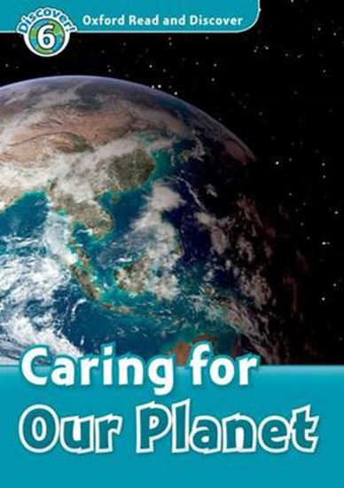 Εικόνα από OXFORD READ & DISCOVER 6: CARING FOR OUR PLANET (+ CD) N/E