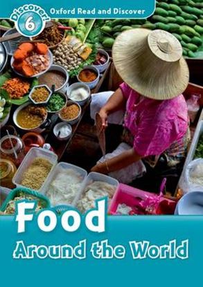 Εικόνα της OXFORD READ & DISCOVER 6: FOOD AROUND THE WORLD