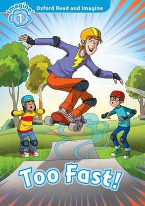 Εικόνα της OXFORD READ & IMAGINE 1: TOO FAST