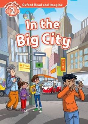 Εικόνα της OXFORD READ & IMAGINE 2: IN THE BIG CITY