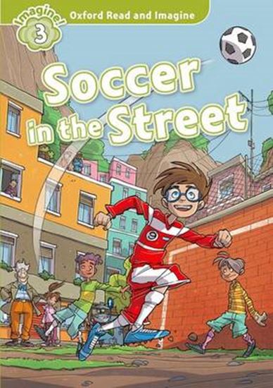 Εικόνα από OXFORD READ & IMAGINE 3: SOCCER IN THE STREET