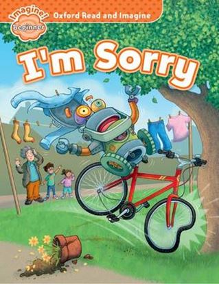Εικόνα της OXFORD READ & IMAGINE BEGINNER: IM SORRY