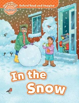 Εικόνα της OXFORD READ & IMAGINE BEGINNER: IN THE SNOW