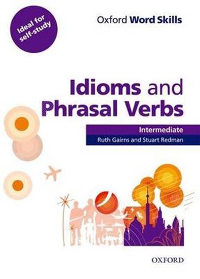 Εικόνα από OXFORD WORD SKILLS IDIOMS & PHRASAL VERBS INTERMEDIATE SB (+ KEY