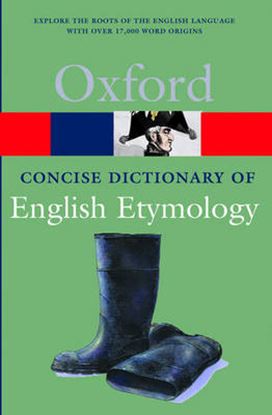 Εικόνα της OXFORD CONCISE DICTIONARY OF ENGLISH ETYMOLOGY PB