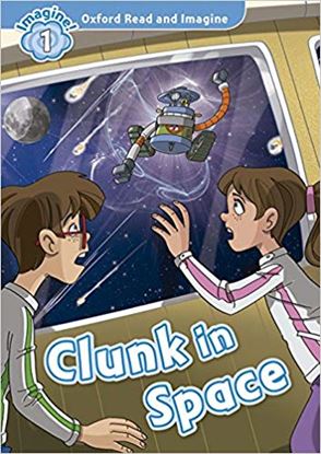 Εικόνα της OXFORD READ & IMAGINE 1: CLUNK IN SPACE (+ AUDIO CD)
