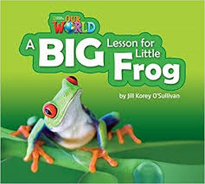 Εικόνα της Our World BRE 2 A Big Lesson for Little Frog Reader