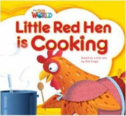 Εικόνα της OUR WORLD READERS: LITTLE RED HEN IS COOKING - BRET. ED.