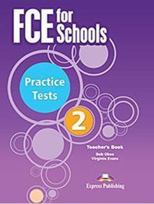 Εικόνα της FCE FOR SCHOOLS PRACTICE TESTS 2 TEACHER'S REVISED 2015 (WITH DIGI-BOOK APPLICATION)