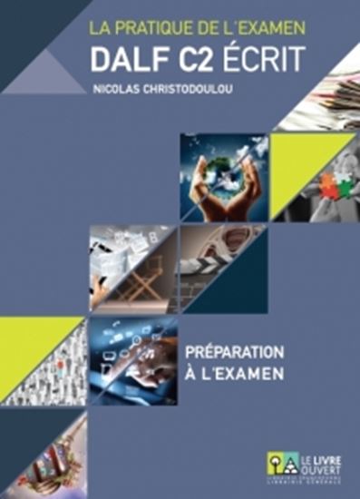 Εικόνα από DALF C2 ECRIT ΣΕΤ: PREPARATION A L'EXAMEN + (ANNALES GRECE 2005-2013+CORRIGES)