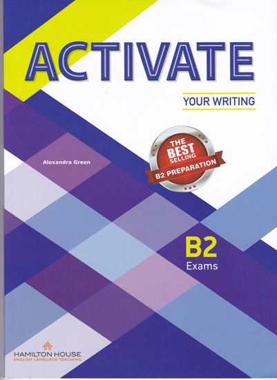 Εικόνα από ACTIVATE YOUR WRITING B2 EXAMS THE BEST SELLING B2 PREPARATION