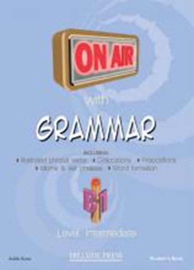 Εικόνα από ON AIR WITH GRAMMAR B1 (INTERMEDIATE) STUDENT'S BOOK (+GLOSSARY)